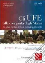 Gli UFE alla conquista degli States. La salute mentale di Trento è cittadina del mondo. Con DVD libro