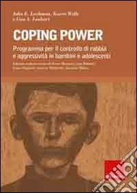 Coping power. Programma per il controllo di rabbia e aggressività in bambini e adolescenti. Con CD-ROM