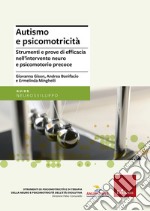 Autismo e psicomotricità. Strumenti e prove di efficacia nell'intervento neuro e psicomotorio precoce