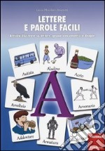 Lettere e parole facili. Attività illustrate su lettere, gruppi consonantici e doppie