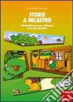 Storie a incastro. Attività illustrate per sviluppare l'uso dei connettivi libro