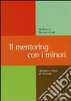 Il mentoring con i minori. Strategie e modelli di intervento libro