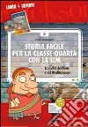 Storia facile per la classe quarta con la LIM. Le civiltà dei fiumi e del Mediterraneo. Con CD-ROM libro
