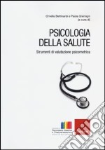 Psicologia della salute. Strumenti di valutazione psicometrica libro