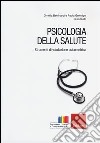 Psicologia della salute. Strumenti di valutazione psicometrica libro