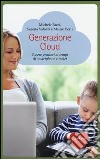 Generazione cloud. Essere genitori ai tempi di smartphone e tablet libro