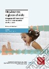 Movimento e gioco al nido. Proposte di interazioni sensibili con bambini da 0 a 3 anni libro