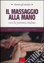 Il massaggio alla mano con la persona malata
