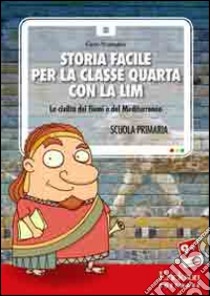 Storia Facile Per La Classe Quarta Con La Lim Le Civilta Dei Fiumi E Del Mediterraneo Cd Rom Carlo Scataglini Erickson 12