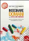 Insegnare domani nella scuola dell'infanzia. Manuale per una preparazione metacognitiva ed efficace libro