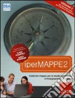 IperMappe 2. Costruire mappe per lo studio individuale e l'insegnamento in classe. CD-ROM. Con libro