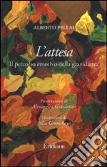 L'attesa. Il percorso emotivo della gravidanza libro