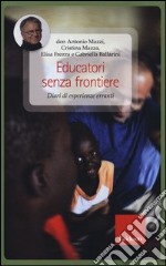 Educatori senza frontiere. Diari di esperienze erranti libro