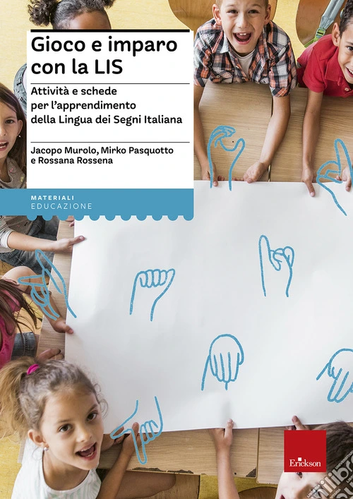 Gioco e imparo con la LIS. Attività e schede per l'apprendimento della lingua dei segni italiana