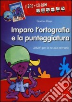 Kit imparo l'ortografia e la punteggiatura. Attività per la scuola primaria. Con CD-ROM libro