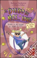 Il diario di Miss... Ione e molto altro. Storia di una ragazza che diventò se stessa