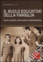 Il ruolo educativo della famiglia. Essere genitori nella società contemporanea