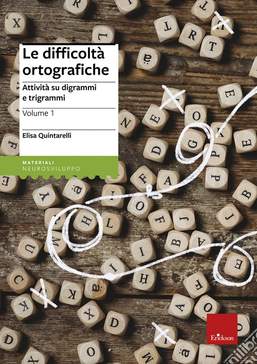 Le difficoltà ortografiche. Vol. 1: Attività su digrammi e trigrammi