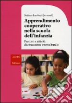 Apprendimento cooperativo nella scuola dell'infanzia. Percorsi e attività di educazione interculturale. Con DVD-ROM