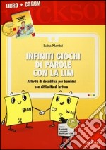 Infiniti giochi di parole con la LIM. Attività di decodifica per bambini con difficoltà di lettura. Con CD-ROM libro