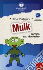 Mulk l'amico extraterrestre libro