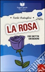 La rosa dei sette desideri libro