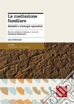 La mediazione familiare. Modelli e strategie operative libro