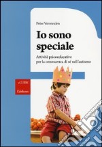 Io sono speciale. Attività psicoeducative per la conoscenza di sé nell'autismo. Con CD-ROM libro