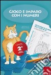 Gioco e imparo con i numeri. Quaderno. Per la 2ª classe elementare. Vol. 2 libro