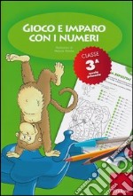 Gioco e imparo con i numeri. Quaderno. Per la 3ª classe elementare. Vol. 3 libro