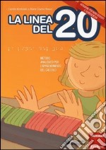 La linea del 20. Metodo analogico per l'apprendimento del calcolo. Versione per non vedenti e sordociechi. Con CD-ROM. Con strumento libro