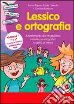 Lessico e ortografia. Con CD-ROM. Vol. 1: Arricchimento del vocabolario, correttezza ortografica e abilità di lettura libro