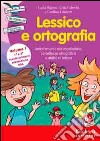 Lessico e ortografia. Con CD-ROM. Vol. 1: Arricchimento del vocabolario, correttezza ortografica e abilità di lettura libro