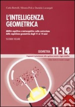 L'Intelligenza geometrica. Vol. 2: Abilità cognitive e metacognitive nella costruzione della cognizione geometrica dagli 11 ai 14 anni libro