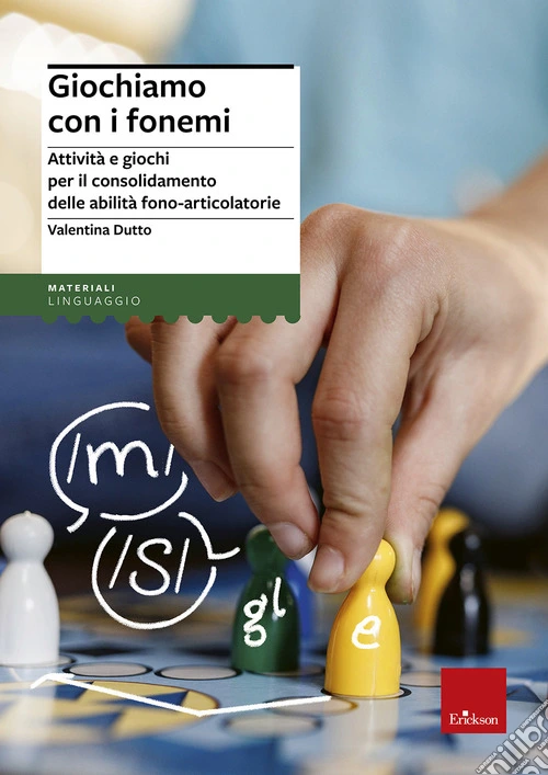 Giochiamo con i fonemi. Attività e giochi per il consolidamento delle abilità fono-articolatorie