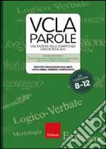 VCLA-Parole. Valutazione delle competenze linguistiche alte. Prove per l'individuazione delle abilità logico-verbali, espressive e morfologiche. Con CD-ROM libro