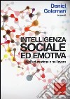 Intelligenza sociale ed emotiva. Nell'educazione e nel lavoro libro