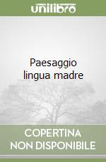 Paesaggio lingua madre libro