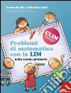 Problemi di matematica con la LIM. Nella scuola primaria libro