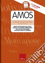 Amos. Abilità e motivazione allo studio: prove di valutazione e orientamento per la scuola secondaria di secondo grado e l'università. Con CD-ROM libro