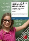 Imparare a leggere e scrivere con il metodo sillabico. Vol. 4: Avviamento e consolidamento della fase ortografica libro
