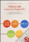 Didattica delle competenze linguistiche. Attività per il curricolo di italiano per le classi quarta e quinta della scuola primaria libro