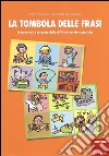 La tombola delle frasi. Prevenzione e recupero delle difficoltà morfo-sintattiche libro