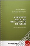 Il progetto educativo nelle comunità per minori. Cos'è e come si costruisce libro