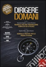 Dirigere domani: Manuale per una preparazione completa ed efficace-Manuale pratico per le prove d'esame libro