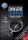 Dirigere domani. Vol. 1: Manuale per una preparazione completa ed efficace libro