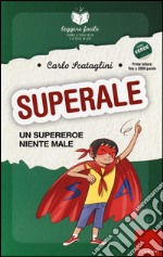 Superale, un supereroe niente male. Con quaderno operativo libro