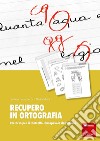 Recupero in ortografia. Percorso per il controllo consapevole dell'errore libro di Ferraboschi Luciana Meini Nadia