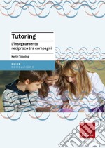 Tutoring. L'insegnamento reciproco tra compagni libro