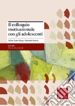 Il colloquio motivazionale con gli adolescenti